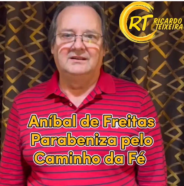 Vereador Ricardo Teixeira no Caminho da Fé – Mensagem Anibal de Freitas, ex-vereador