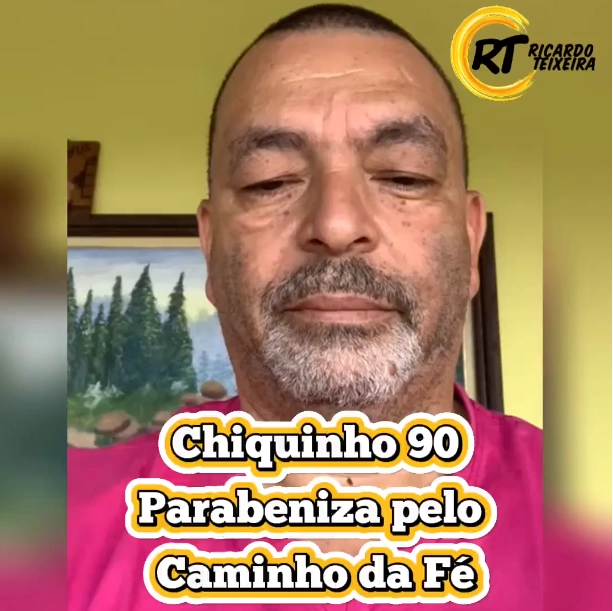 Vereador Ricardo Teixeira no Caminho da Fé – Mensagem de Chiquinho 90