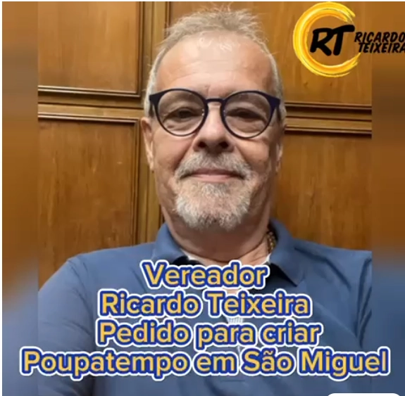 Vereador Ricardo Teixeira – Poupatempo São Miguel Paulista