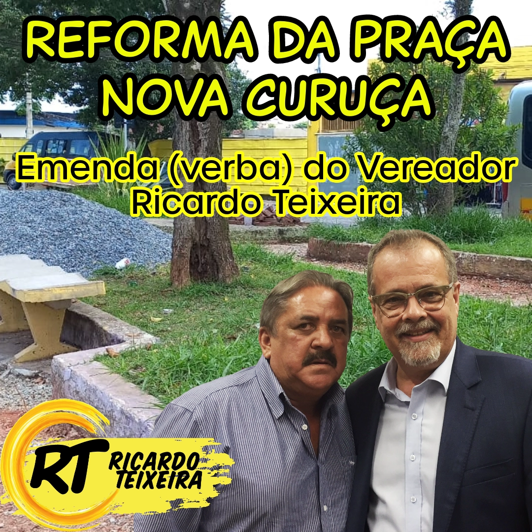 Reforma da Praça Nova Curuça – Emenda Vereador Ricardo Teixeira