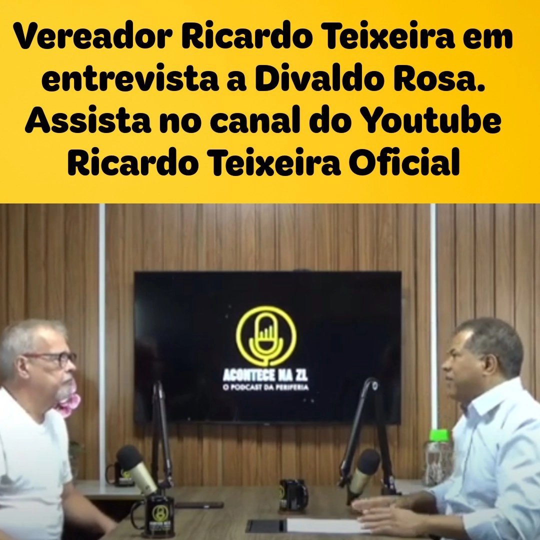 Vereador Ricardo Teixeira conversa com Divaldo Rosa no Acontece na ZL