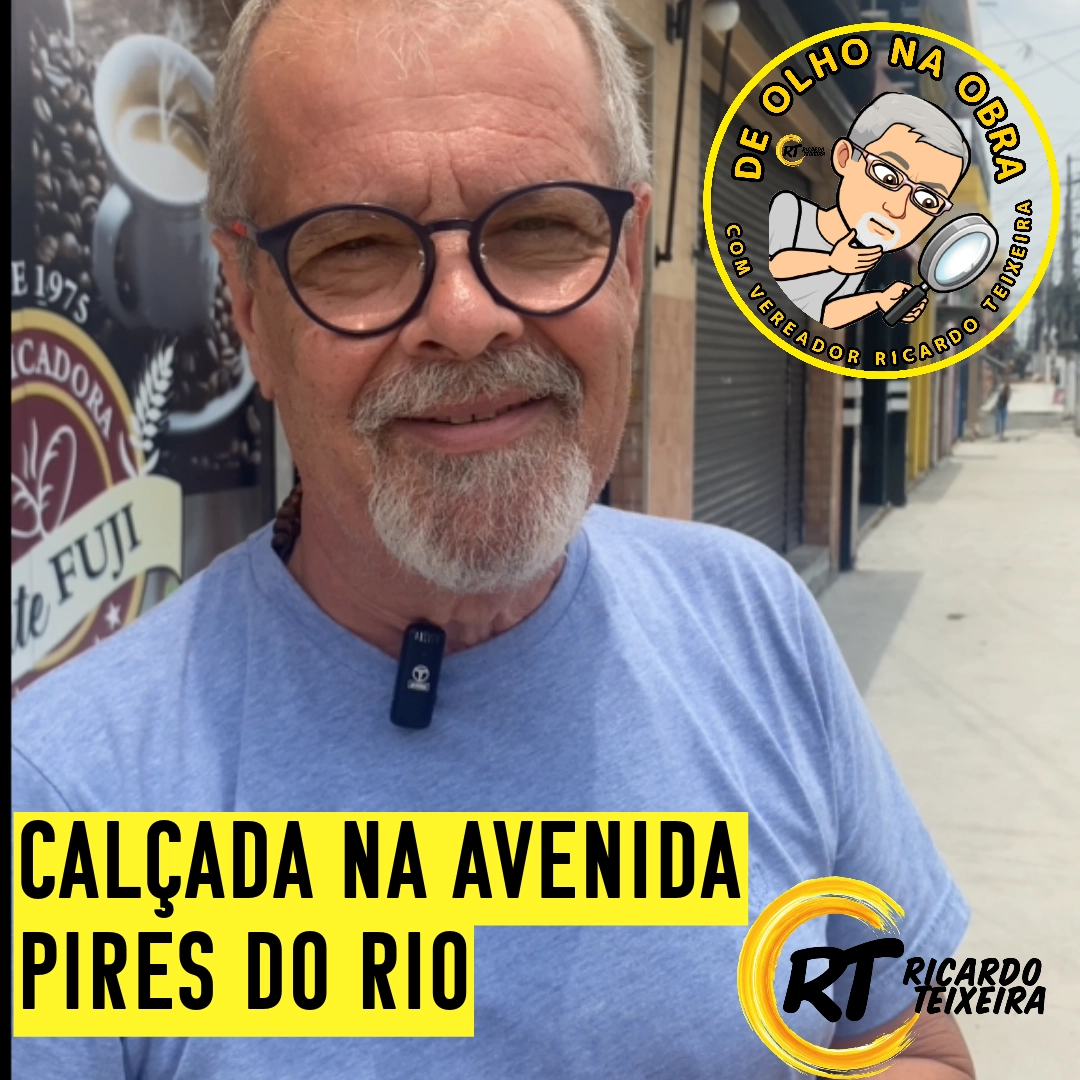 Vereador Ricardo Teixeira – Calçada na Avenida Pires do Rio