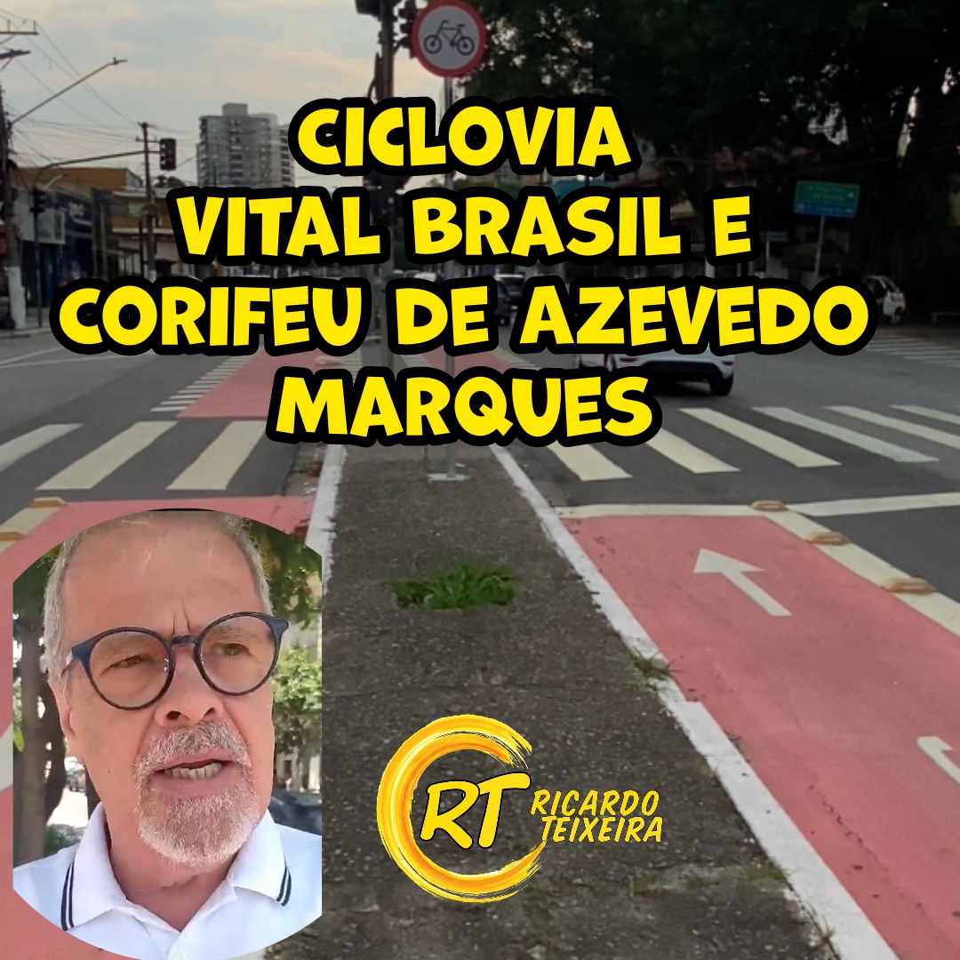 Vereador Ricardo Teixeira – Ciclovia Avenidas Vital Brasil e Corifeu de Azevedo Marques