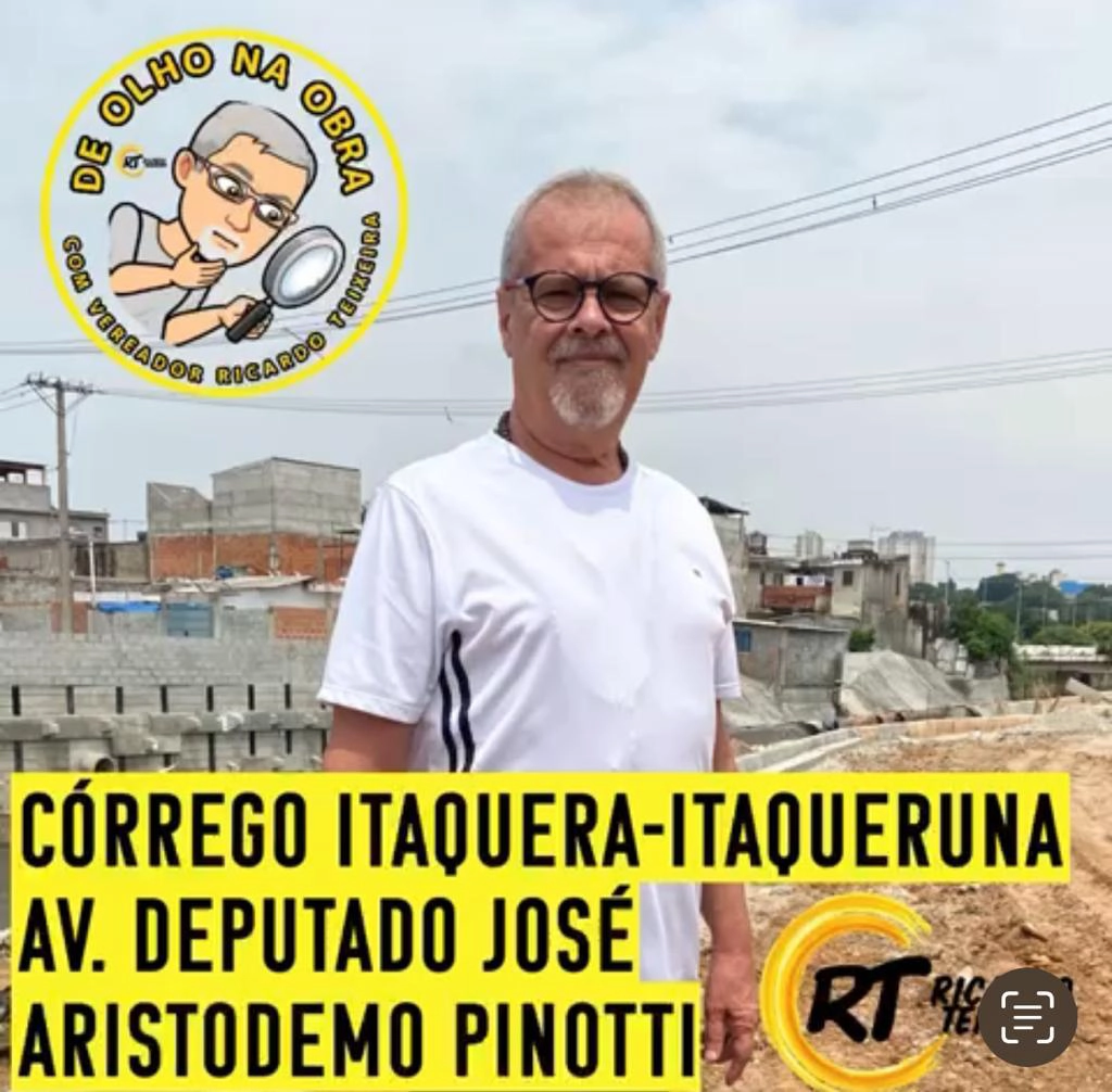 Vereador Ricardo Teixeira – Córrego Avenida Deputado Dr José Aristodemo Pinotti