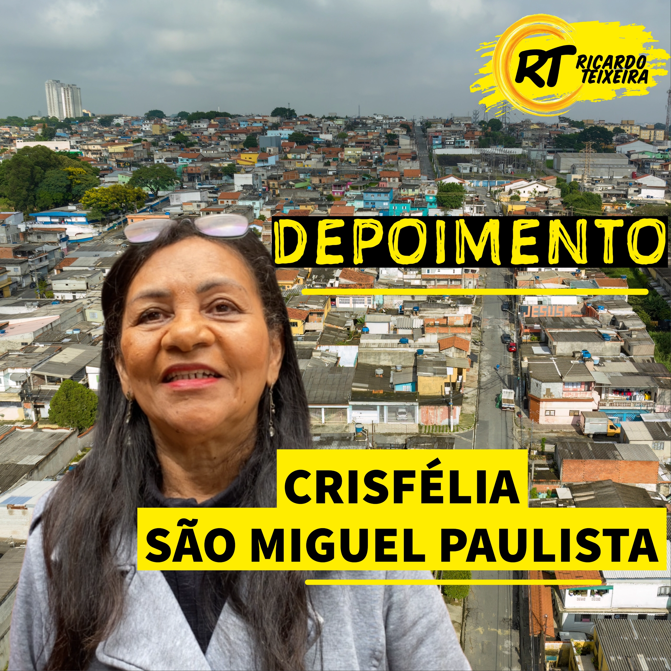 Depoimento – Crisfélia, São Miguel Paulista