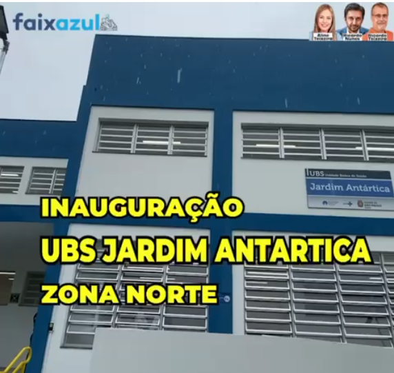 Inauguração UBS Jardim Antartica – Zona Norte