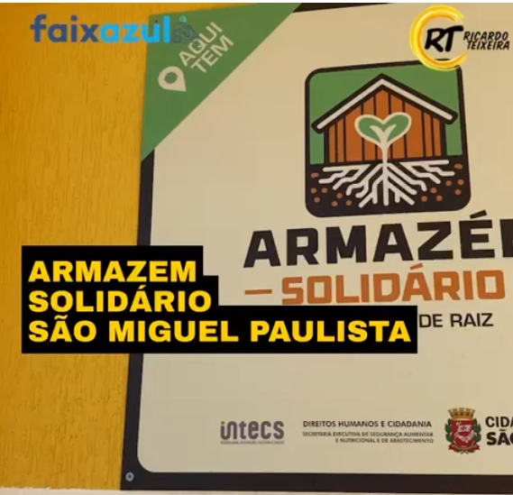 Inauguração Armazém Solidário São Miguel Paulista