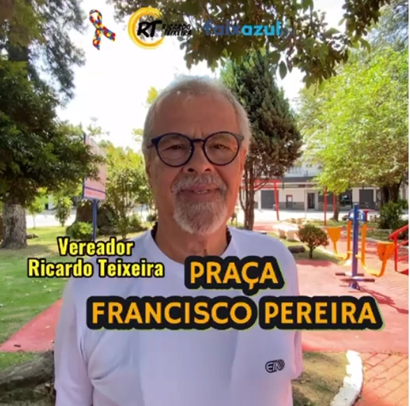 Vereador Ricardo Teixeira – Reforma Praça Francisco Pereira