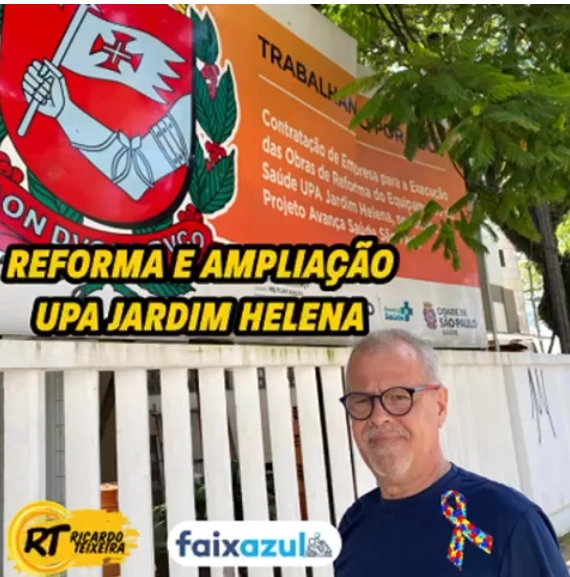 Vereador Ricardo Teixeira – Reforma e ampliação UPA Jardim Helena