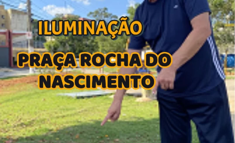 
  Vereador Ricardo Teixeira – Pedido Atendido – Iluminação Praça Rocha do Nascimento