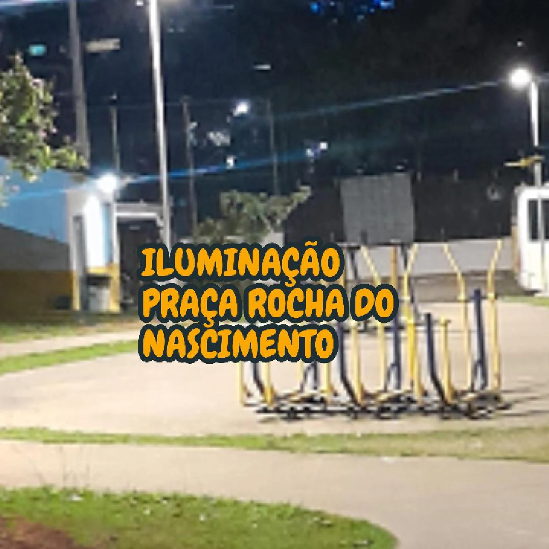 Vereador Ricardo Teixeira – Pedido Atendido – Praça Rocha do Nascimento Iluminada