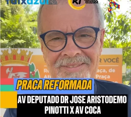 
  Vereador Ricardo Teixeira – Praça Av Deputado Dr José Aristodemo Pinotti X Av Cocá