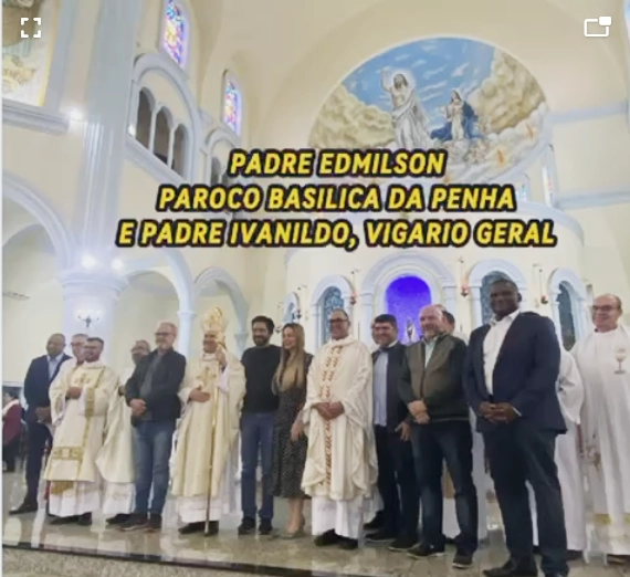 Vereador Ricardo Teixeia – Padre Edmilson, pároco Basílica Nossa Senhora da Penha