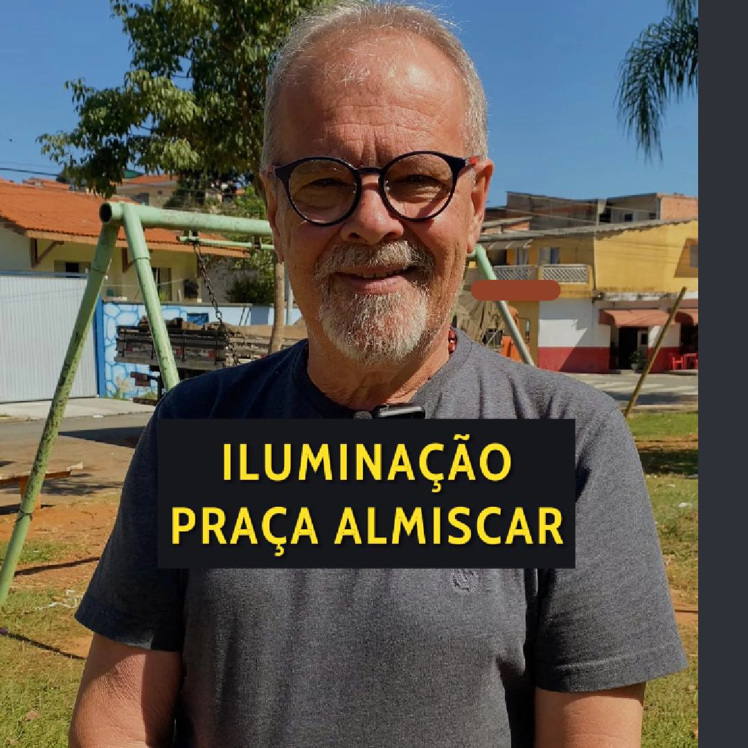 Vereador Ricardo Teixeira – Iluminação Praça Almiscar