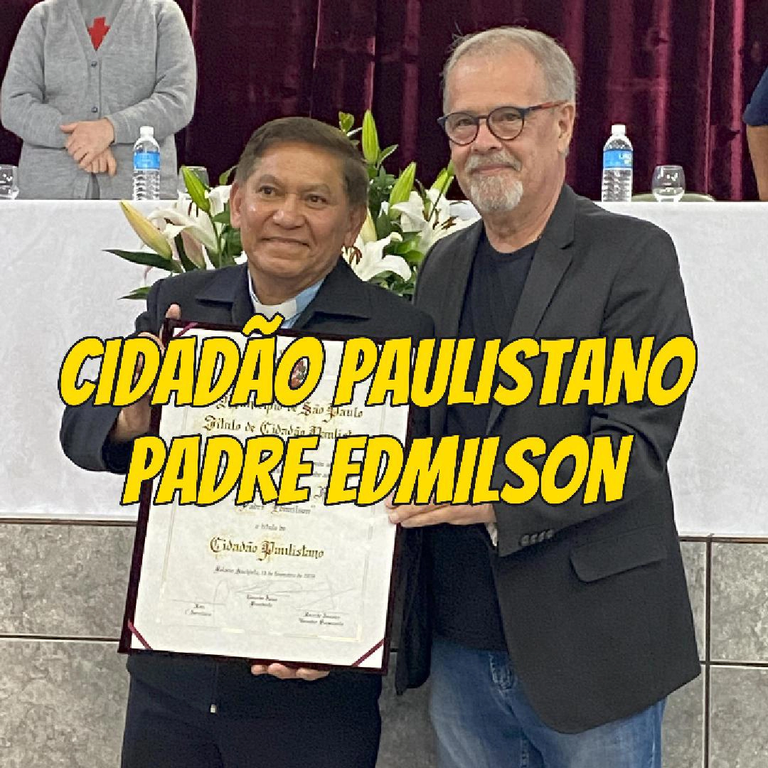 Vereador Ricardo Teixeira – Cidadão Paulistano Padre Edmilson