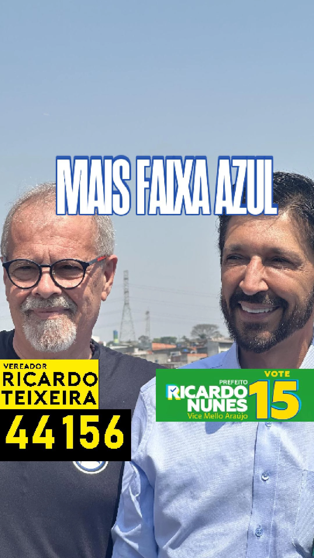 Vereador Ricardo Teixeira 44156 e Prefeito Ricardo Nunes 15 – Mais Faixa Azul