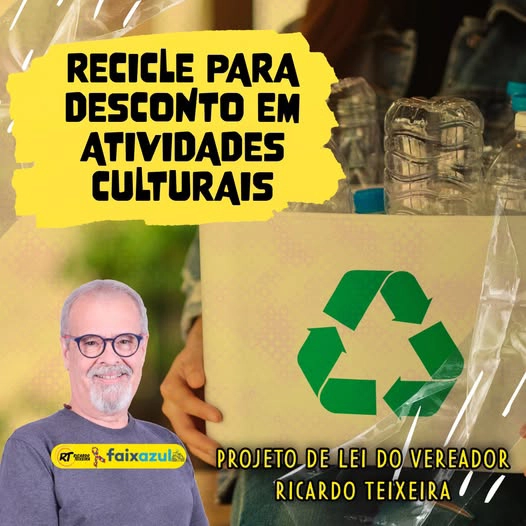 Projeto de Lei 74/2017 – Recicle para desconto em atividades culturais