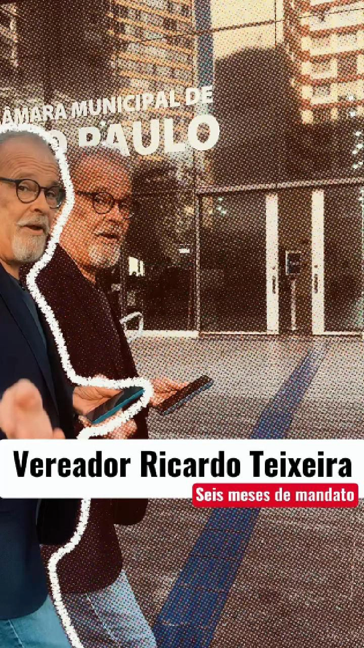 Vereador Ricardo Teixeira: Balanço seis meses