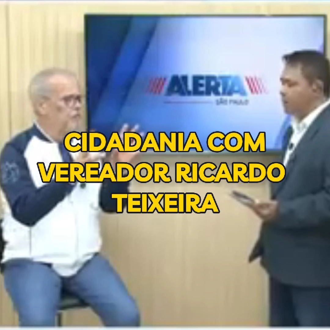 Vereador Ricardo Teixeira: Cidadania